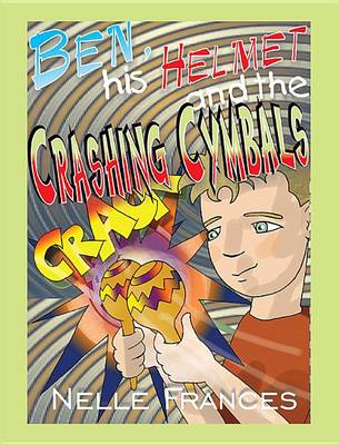 Book cover for Ben, His Helmet and the Crashing Cymbals