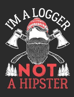 Book cover for I'm a Logger Not a Hipster