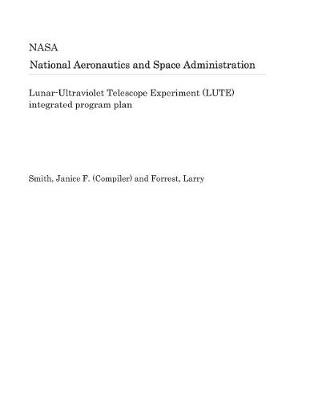 Book cover for Lunar-Ultraviolet Telescope Experiment (Lute) Integrated Program Plan