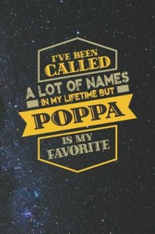 Cover of I've Been Called A Lot Of Names In My Lifetime But Poppa Is My Favorite