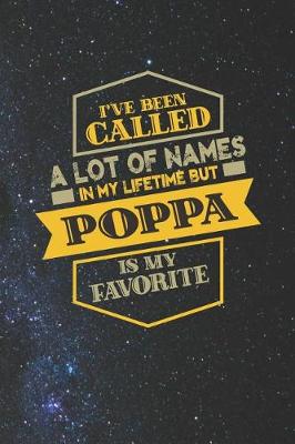 Book cover for I've Been Called A Lot Of Names In My Lifetime But Poppa Is My Favorite