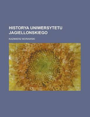 Book cover for Historya Uniwersytetu Jagiellonskiego