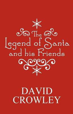 Book cover for The Legend of Santa and His Friends