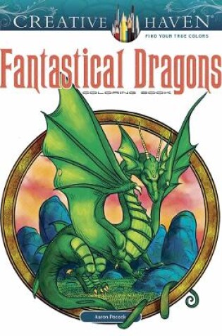 Cover of Creative Haven Fantastical Dragons Coloring Book