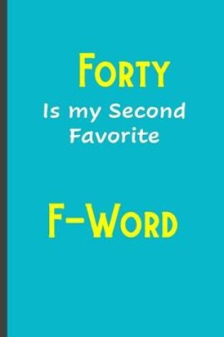 Cover of Forty is my second favorite F-Word