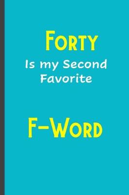 Book cover for Forty is my second favorite F-Word