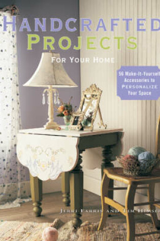 Cover of Handcrafted Projects for Your Home