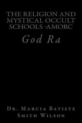 Cover of The Religion And Mystical Occult Schools -AMORC