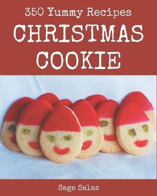 Book cover for 350 Yummy Christmas Cookie Recipes