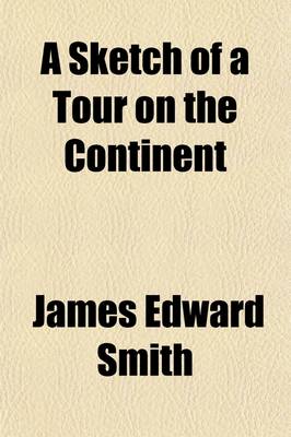 Book cover for A Sketch of a Tour on the Continent (Volume 2); In the Years 1786 and 1787