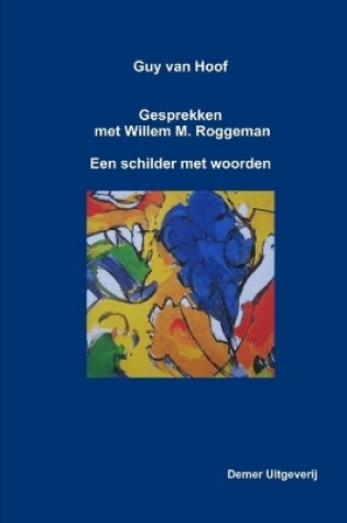 Cover of Guy Van Hoof, Gesprekken Met Willem M. Roggeman