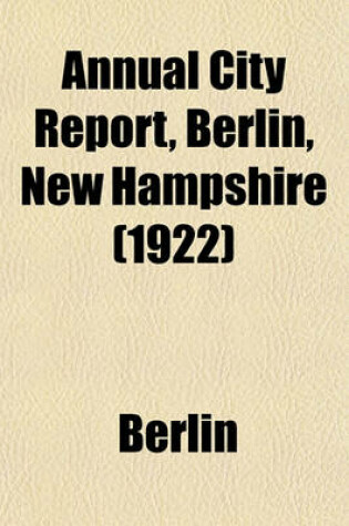 Cover of Annual City Report, Berlin, New Hampshire (1922)