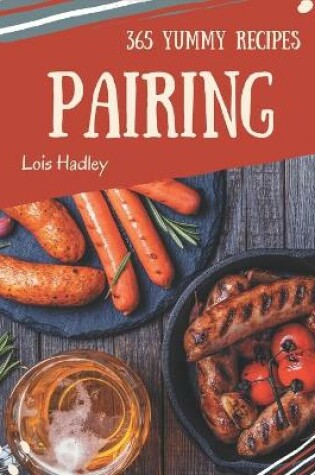 Cover of 365 Yummy Pairing Recipes