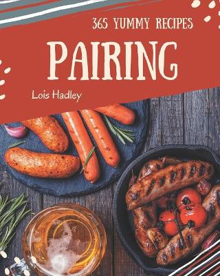 Book cover for 365 Yummy Pairing Recipes