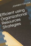 Book cover for Efficient using Organizational Resources Strategies