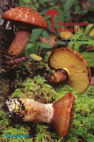 Cover of The Mushroom Manual-Tops! Complete for College Class : Simple for You and