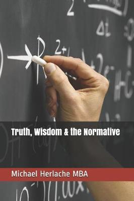 Book cover for Truth, Wisdom & the Normative