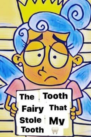 Cover of The Tooth Fairy That stole My Thooth