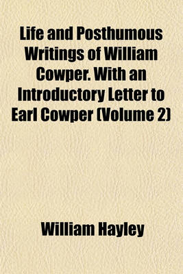 Book cover for Life and Posthumous Writings of William Cowper. with an Introductory Letter to Earl Cowper (Volume 2)