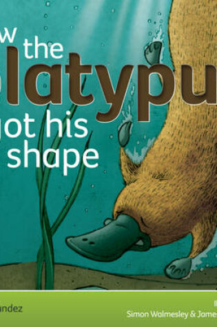 Cover of How the Platypus Got His Shape