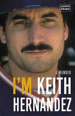 Book cover for I'm Keith Hernandez (Large type large print)