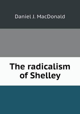 Cover of The radicalism of Shelley