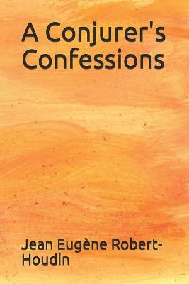 Book cover for A Conjurer's Confessions