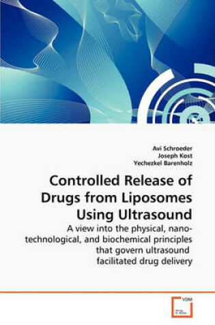 Cover of Controlled Release of Drugs from Liposomes Using Ultrasound