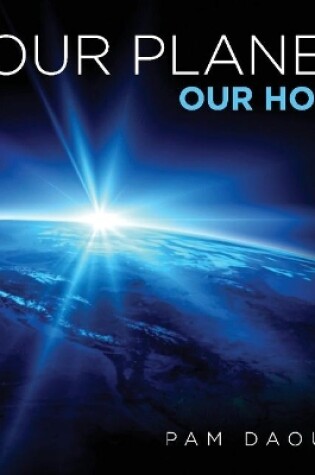 Cover of Our Planet: Our Home