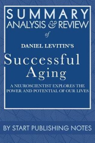 Cover of Summary, Analysis, and Review of Daniel Levitin's Successful Aging