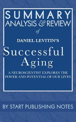 Book cover for Summary, Analysis, and Review of Daniel Levitin's Successful Aging