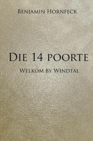 Cover of Die 14 Poorte - Welkom by Windtal