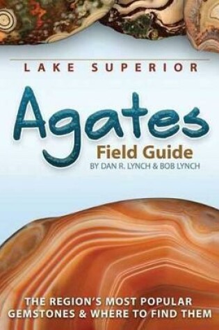 Cover of Lake Superior Agates Field Guide