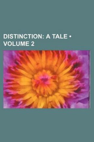 Cover of Distinction (Volume 2); A Tale