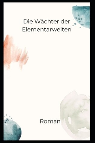 Cover of Die Wächter der Elementarwelten