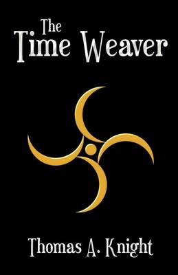 The Time Weaver by Thomas A Knight