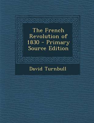 Book cover for The French Revolution of 1830 - Primary Source Edition