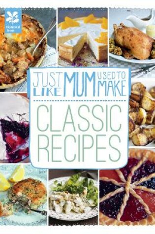 Cover of Just Like Mum Used to Make: Classic Recipes