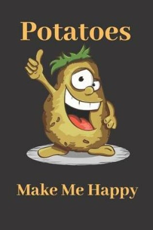 Cover of Potatoes Make Me Happy