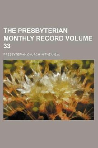 Cover of The Presbyterian Monthly Record Volume 33