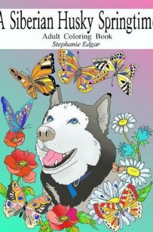 Cover of A Siberian Husky Springtime