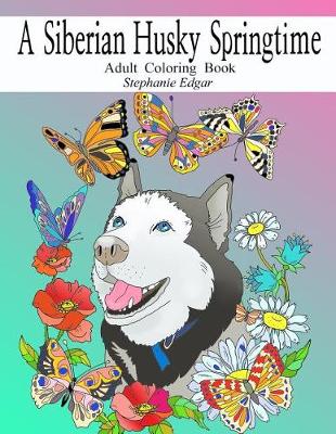 Cover of A Siberian Husky Springtime