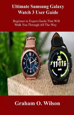 Book cover for Ultimate Samsung Galaxy Watch 3 User Guide