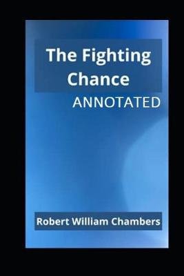 Book cover for The Fighting Chance Annotated