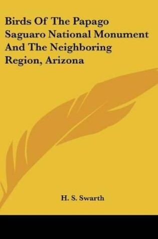 Cover of Birds of the Papago Saguaro National Monument and the Neighboring Region, Arizona