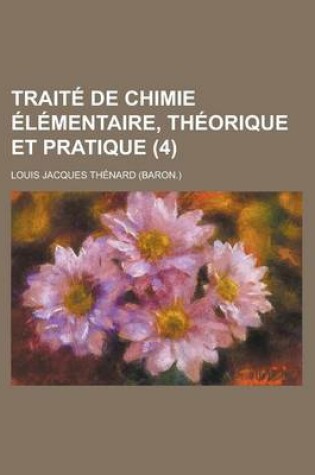 Cover of Traite de Chimie Elementaire, Theorique Et Pratique (4)