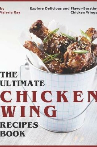 Cover of The Ultimate Chicken Wing Recipes Book