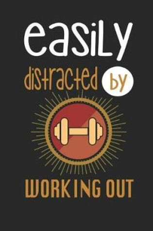 Cover of Easily Distracted by Working Out