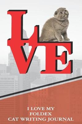 Book cover for I Love My Foldex Cat Writing Journal