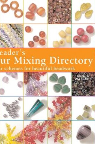 Cover of The Beader's Colour Mixing Directory